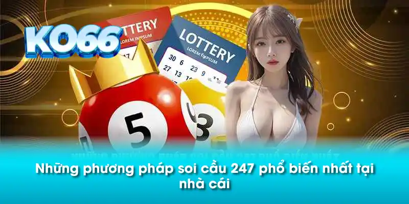 Những phương pháp soi cầu 247 phổ biến nhất tại nhà cái