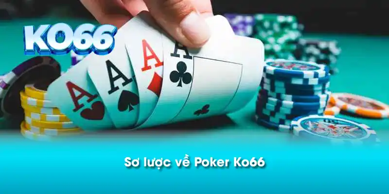 Sơ lược về Poker Ko66