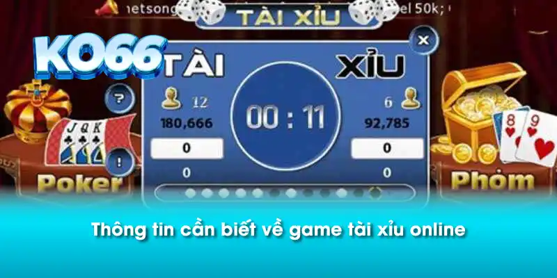 Thông tin cần biết về game tài xỉu online
